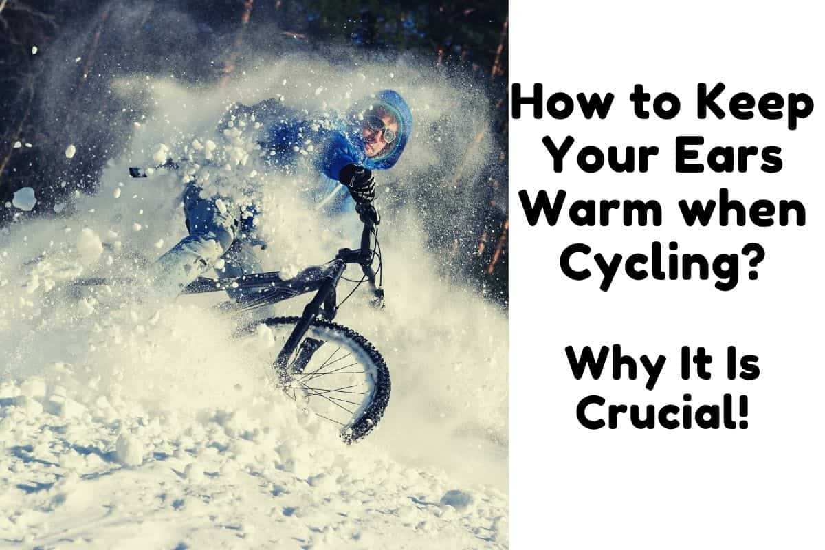 How to Keep Your Ears Warm & Protect It when Cycling? Why It's