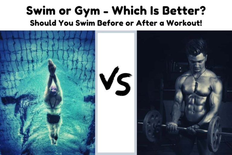 Swim or Gym Which Is Better? Should You Swim Before or After a