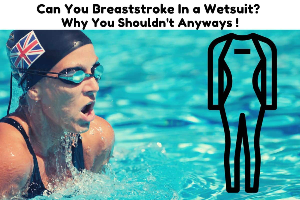 Can You Breaststroke In a Wetsuit? Why You Shouldn't Anyways