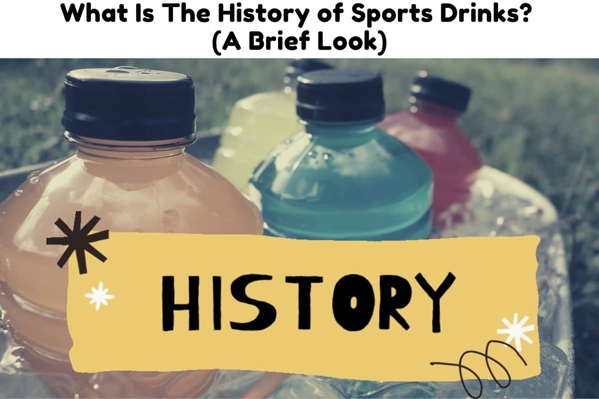 What Is The History of Sports Drinks? (A Brief Look) Triathlon Budgeting
