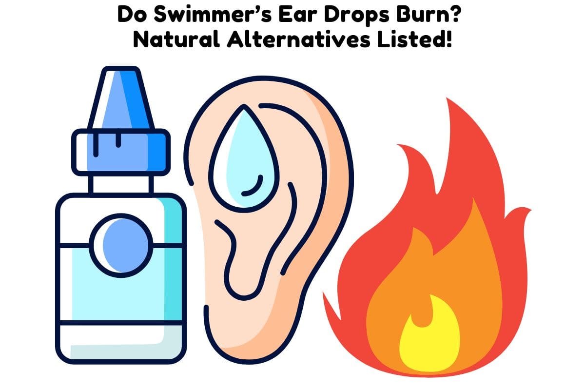 Do Swimmer’s Ear Drops Burn? Natural Alternatives Listed! Triathlon